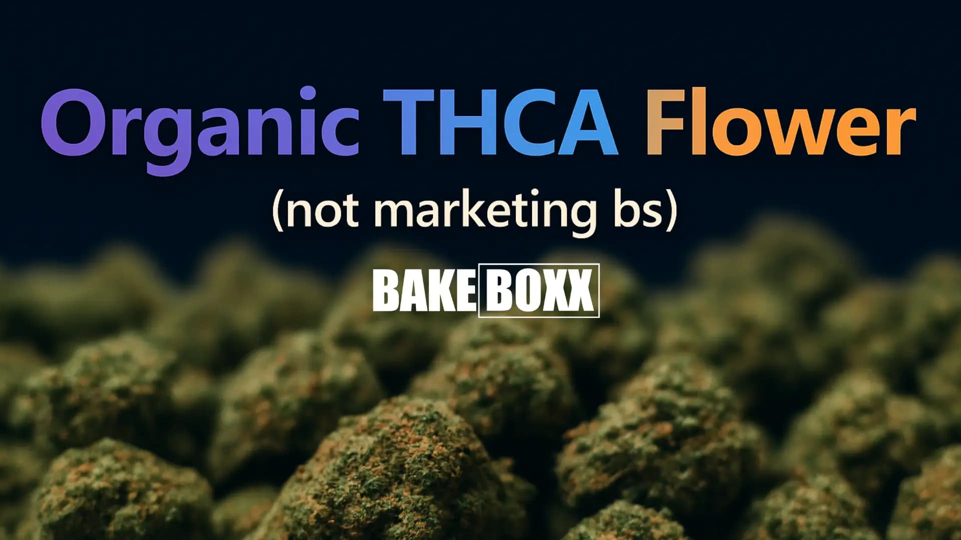 Shop Real Organic THCA Flower Online - BakeBoxx blog article