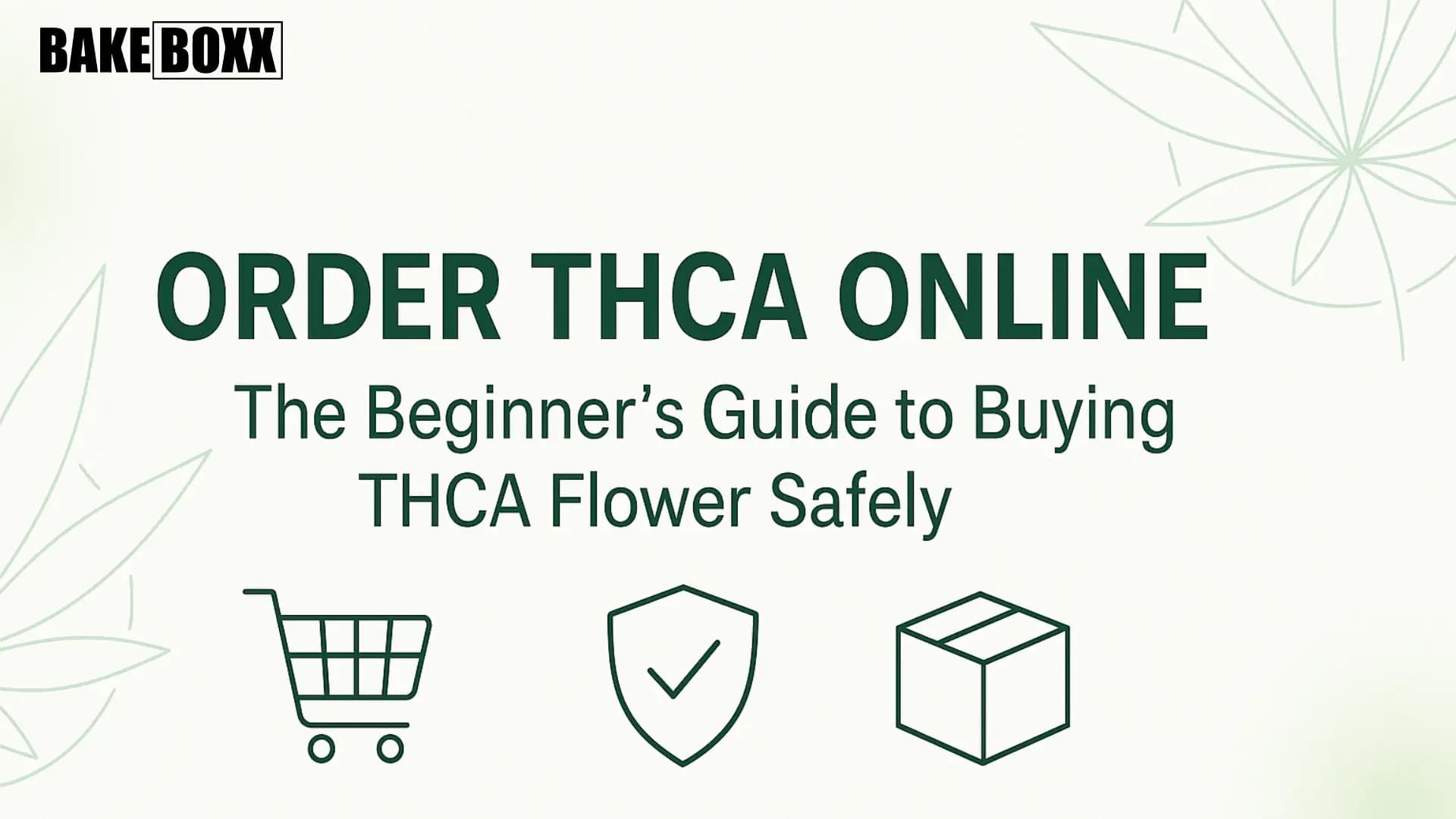 Order THCA Online: The Beginner’s Guide to Buying THCA Flower Safely - BakeBoxx blog article