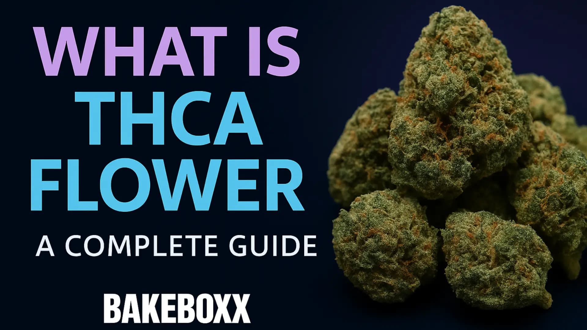 What is THCA Flower? Complete Guide - BakeBoxx blog article